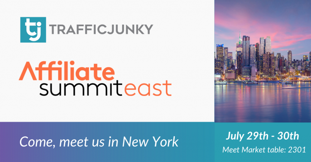 TrafficJunky invites you to join us in New York, US for Affiliate Summit East.