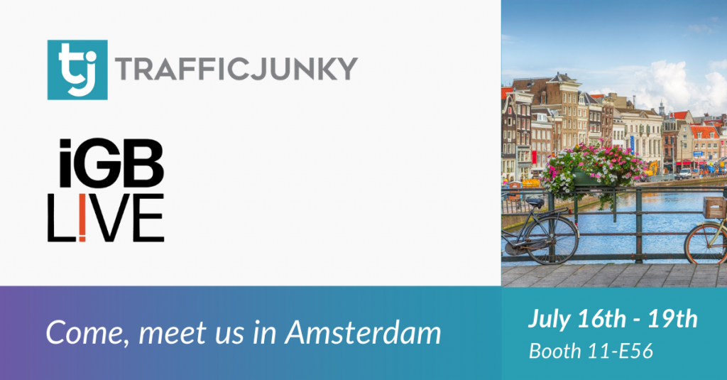 TrafficJunky invites you to meet us at iGB Live in Amsterdam, Berlin.