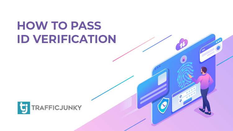 TrafficJunky ID Verification process – simple steps to verify your identity and unlock all payment methods for advertisers